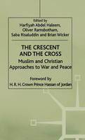 Crescent and the Cross, The: Muslim and Christian Approaches to War and Peace