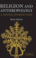 Religion and Anthropology: A Critical Introduction