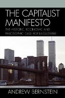 Capitalist Manifesto, The: The Historic, Economic and Philosophic Case for Laissez-Faire
