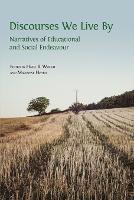 Discourses We Live By: Narratives of Educational and Social Endeavour