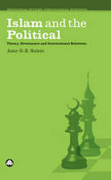 Islam and the Political: Theory, Governance and International Relations (PDF eBook)