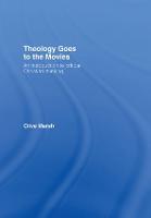 Theology Goes to the Movies: An Introduction to Critical Christian Thinking