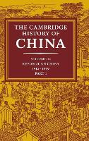 Cambridge History of China: Volume 12, Republican China, 19121949, Part 1, The