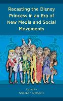 Recasting the Disney Princess in an Era of New Media and Social Movements (ePub eBook)