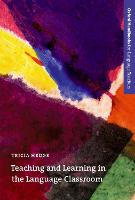  Teaching and Learning in the Language Classroom: A guide to current ideas about the theory and...