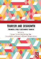 Tourism and Degrowth: Towards a Truly Sustainable Tourism