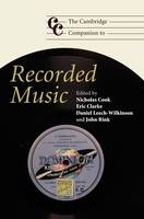 Cambridge Companion to Recorded Music, The