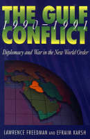 Gulf Conflict, 1990-1991, The: Diplomacy and War in the New World Order