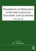 Handbook of Research in Second Language Teaching and Learning: Volume III