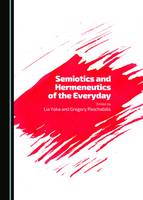 Semiotics and Hermeneutics of the Everyday (PDF eBook)