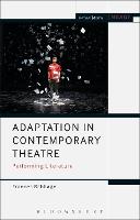 Adaptation in Contemporary Theatre: Performing Literature