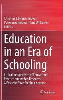 Education in an Era of Schooling: Critical perspectives of Educational Practice and Action Research.  A Festschrift for Stephen Kemmis