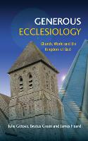 Generous Ecclesiology: Church, World and the Kingdom of God