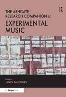 Ashgate Research Companion to Experimental Music, The