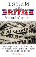Islam in the British Broadsheets: The Impact of Orientalism on Representations of Islam in the British Press (ePub eBook)