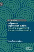 Indigenous Organization Studies: Exploring Management, Business and Community