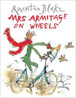 Mrs Armitage on Wheels: Part of the BBC's Quentin Blake's Box of Treasures