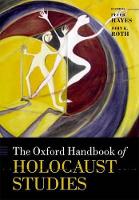 Oxford Handbook of Holocaust Studies, The