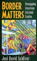 Border Matters: Remapping American Cultural Studies (ePub eBook)