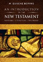 Introduction to the New Testament, An: History, Literature, Theology