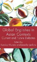 Global Englishes in Asian Contexts: Current and Future Debates (PDF eBook)