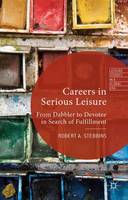 Careers in Serious Leisure: From Dabbler to Devotee in Search of Fulfilment (ePub eBook)