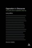 Opposition In Discourse: The Construction of Oppositional Meaning (PDF eBook)