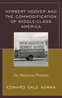 Herbert Hoover and the Commodification of Middle-Class America (ePub eBook)