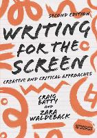 Writing for the Screen: Creative and Critical Approaches (PDF eBook)
