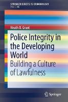 Police Integrity in the Developing World: Building a Culture of Lawfulness