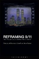 Reframing 9/11: Film, Popular Culture and the War on Terror (PDF eBook)