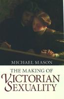 Making of Victorian Sexuality, The