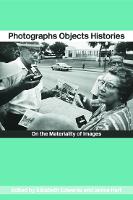Photographs Objects Histories: On the Materiality of Images
