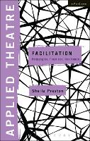 Applied Theatre: Facilitation: Pedagogies, Practices, Resilience (PDF eBook)