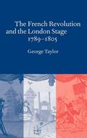 French Revolution and the London Stage, 17891805, The