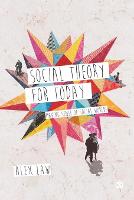 Social Theory for Today: Making Sense of Social Worlds