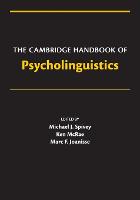 Cambridge Handbook of Psycholinguistics, The