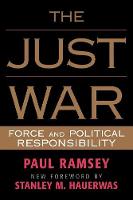 Just War, The: Force and Political Responsibility