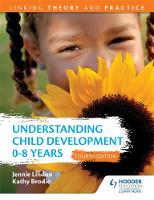 Understanding Child Development 0-8 Years 4th Edition: Linking Theory and Practice (PDF eBook)