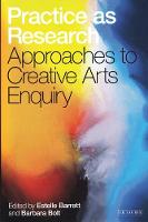 Practice as Research: Approaches to Creative Arts Inquiry