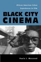 Black City Cinema: African American Urban Experiences In Film