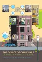 Comics of Chris Ware, The: Drawing Is a Way of Thinking