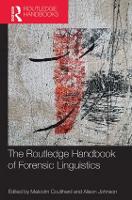 Routledge Handbook of Forensic Linguistics, The