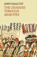 Crusades Through Arab Eyes, The