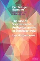 Rise of Sophisticated Authoritarianism in Southeast Asia, The