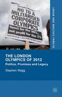 The London Olympics of 2012: Politics, Promises and Legacy (PDF eBook)