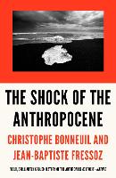 Shock of the Anthropocene, The: The Earth, History and Us