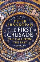 First Crusade, The: The Call from the East