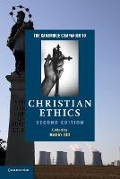 Cambridge Companion to Christian Ethics, The