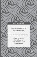 The New Music Industries: Disruption and Discovery (ePub eBook)